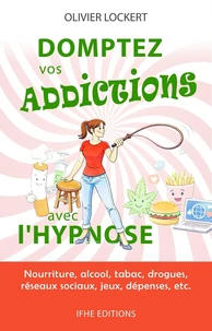Domptez vos addictions avec l'hypnose