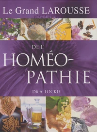 Le grand Larousse de l'homéopathie