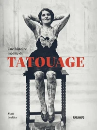 Une histoire inédite du tatouage