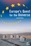 Europe's Quest for the Universe. ESO and the VLT, ESA and other projects