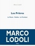 Lodoli Marco - Les prières - Le fleuve ; Paolina ; Le proviseur.