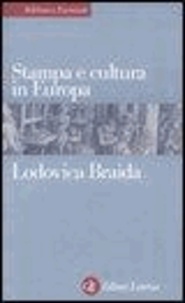 Lodovica Braida - Stampa e cultura in Europa tra XV e XVI secolo.