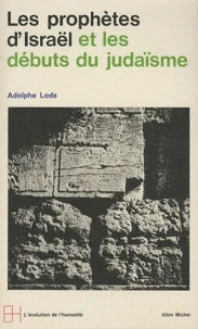 Les prophètes d'Israël et les débuts du judaïsme