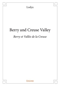 Lodya Lodya - Berry and creuse valley - Berry et Vallée de la Creuse.