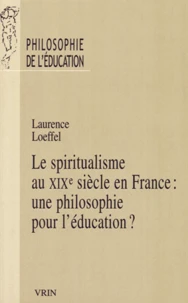 Le spiritualisme au XIXe siècle en France : une philosophie pour l'éducation?