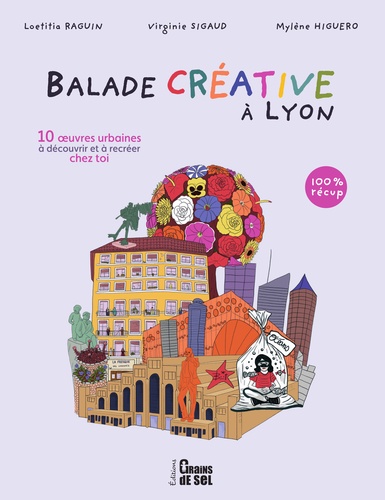 Loetitia Raguin et Virginie Sigaud - Balade créative à Lyon - 10 oeuvres urbaines à découvrir et à recréer chez toi.