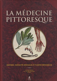  Loft Publications - La médecine pittoresque - Anatomie, curiosités médicales et plantes médicinales.