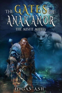 The Gates Of Anak;anor: The Misfit Militia