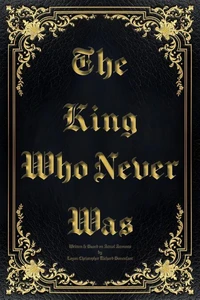 The King Who Never Was