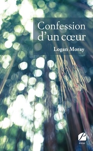 Logan Moray - Confession d'un coeur.