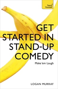 Logan Murray - Get Started in Stand-Up Comedy.