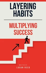 Layering Habits Multiplying Success