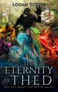  Logan Young - The Eternity of Thed - The Power of Princirum, #3.