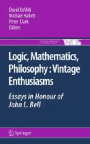David DeVidi - Logic, Mathematics, Philosophy, Vintage Enthusiasms - Essays in Honour of John L. Bell.