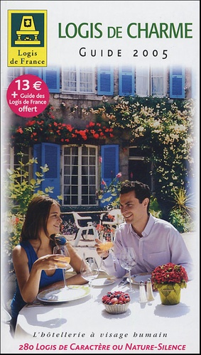  Logis de France - Guide Logis de Charme 2005 - Accompagné du Guide des hôtels-restaurants et d'une carte routière.