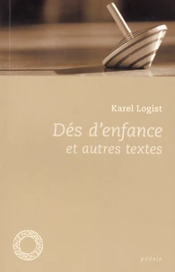 Dés d'enfance et autres textes