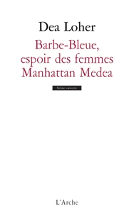 Barbe-Bleue, espoir des femmes Manhattan Medea