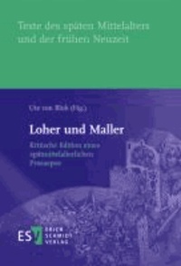 Loher und Maller - Kritische Edition eines spätmittelalterlichen Prosaepos.