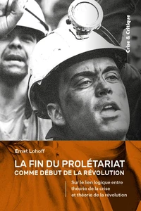 La fin du prolétariat comme début de la révolution
