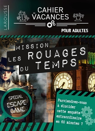 Mission Les Rouages du Temps. Cahier de vacances pour adultes. Spécial escape game