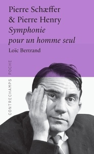 Loïc Bertrand - Pierre Schaeffer & Pierre Henry - Symphonie pour un homme seul.