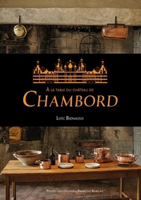 Loïc Bienassis - À la table du Château de Chambord.