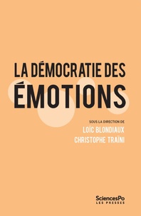 Loïc Blondiaux et Christophe Traïni - La démocratie des émotions - Dispositifs participatifs et gouvernabilité des affects.
