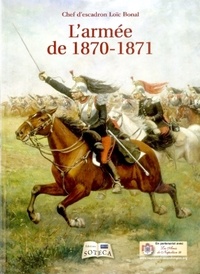 Loïc Bonal - L'armée de 1870-1871.