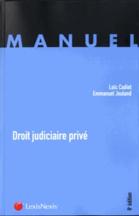 Loïc Cadiet et Emmanuel Jeuland - Droit judiciaire privé.