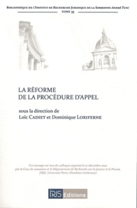 Loïc Cadiet - La réforme de la procédure d'appel et autres questions d'actualité procédurale en matière civile.
