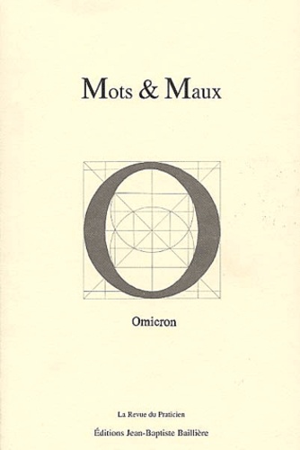 Loïc Capron - Mots & Maux. - Jeux de mots d'Omicron, 180 textes publiés de 1988 à 2000 dans La Revue du Praticien, compilés, enrichis et indexés.