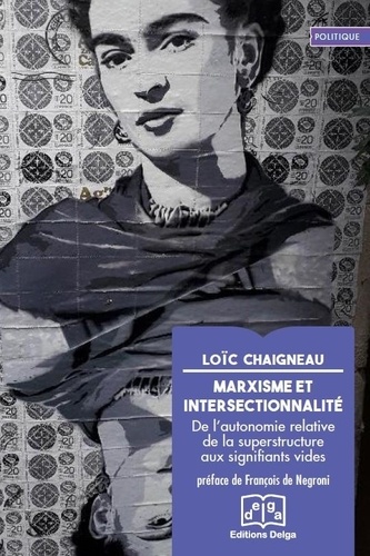 Marxisme & intersectionnalité. De l'autonomie relative de la superstructure des signifiants vides