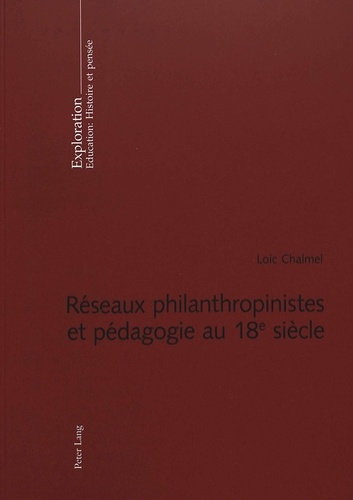 Loïc Chalmel - Réseaux philanthropinistes et pédagogie au 18e siècle.