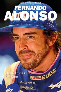  Loïc Chenevas-Paule - Fernando Alonso - Des Asturies à Alpine.
