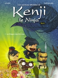 Loïc Chevallier et  Lylian - Les aventures débridées de Kenji le Ninja Tome 1 : Le Dragon des Brumes.