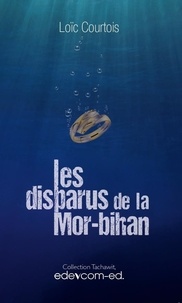 Loïc Courtois - Les disparus de la Mor-Bihan.