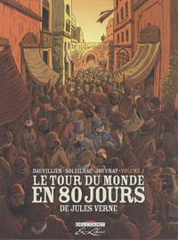 Loïc Dauvillier et Jules Verne - Le tour du monde en 80 jours Tome 1 : .