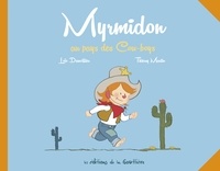 Loïc Dauvillier et Thierry Martin - Myrmidon Tome 1 : Myrmidon au pays des cow-boys.