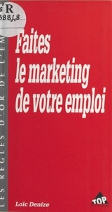 Loïc Denise - Faites le marketing de votre emploi.