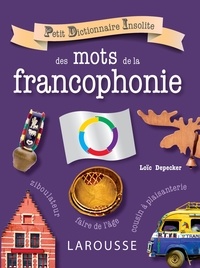 Loïc Depecker - Petit dictionnaire insolite des mots de la francophonie.