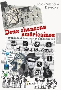 Loïc Devigne - Deux chansons américaines  (overdose d'honneur et déshonneur).
