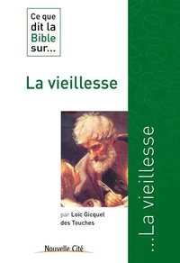 Ce que dit la Bible sur... La vieillesse