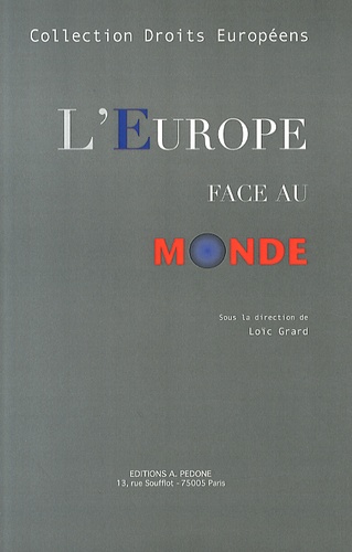 Loïc Grard - L'Europe face au monde.