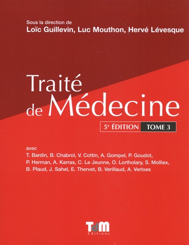 Loïc Guillevin et Luc Mouthon - Traité de médecine - Tome 3.