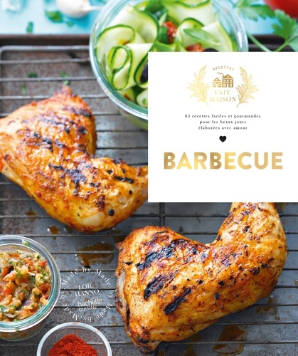 Loïc Hanno - Barbecue - 65 recettes faciles et gourmandes pour les beaux jours.