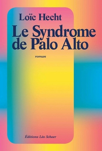 Le Syndrome de Palo Alto. roman