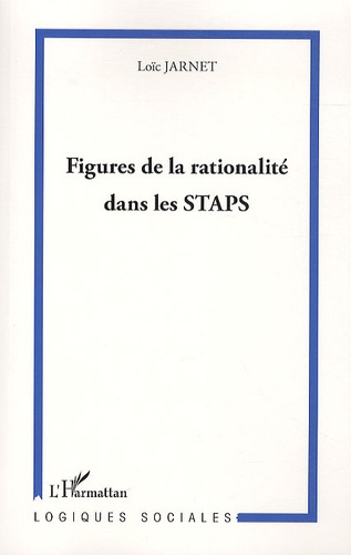 Loïc Jarnet - Figures de la rationalité dans les STAPS.