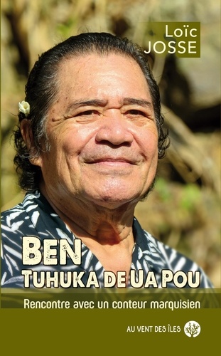 Ben Tuhuka de Ua Pou. Rencontre avec un conteur marquisien