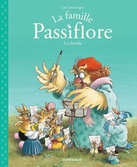 Loïc Jouannigot - La famille Passiflore Tome 2 : La chorale.