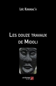 Loïc Kergroac'h - Les douze travaux de Midoli.